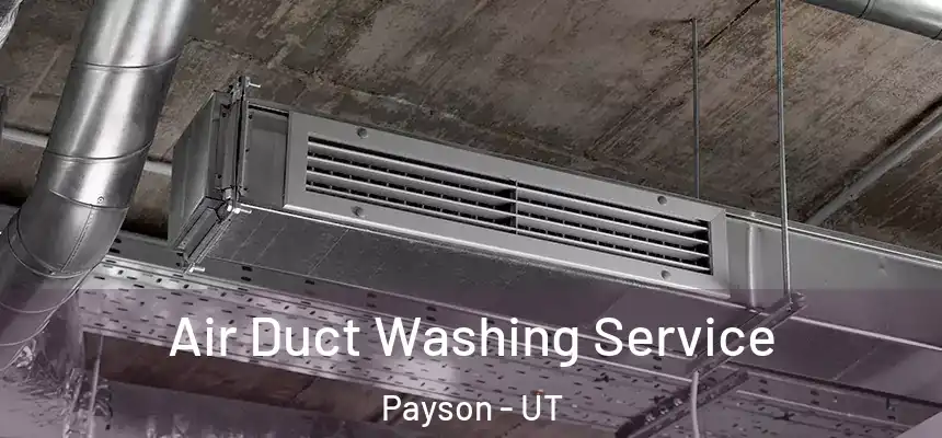  Air Duct Washing Service Payson - UT