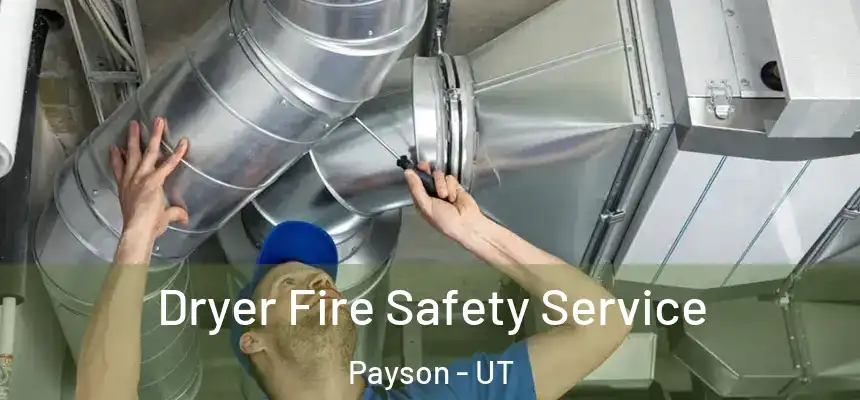  Dryer Fire Safety Service Payson - UT
