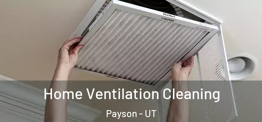  Home Ventilation Cleaning Payson - UT