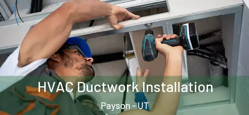  HVAC Ductwork Installation Payson - UT