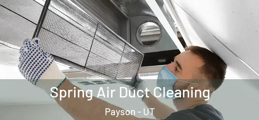  Spring Air Duct Cleaning Payson - UT